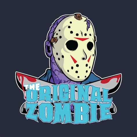 Jason The Original Zombie Friday The 13th T Shirt Teepublic