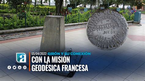 Girón Y Su Conexión Con La Misión Geodésica Francesa Ec