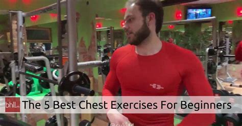 The 5 Best Chest Exercises For Beginners At The Gym