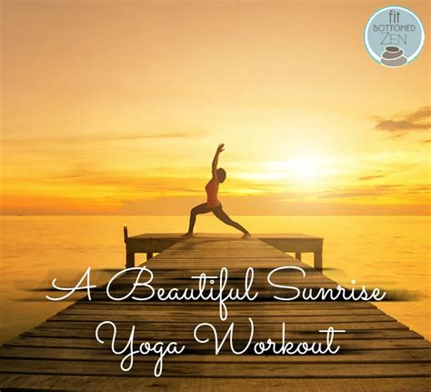 A Beautiful Sunrise Yoga Workout Fit Bottomed Girls