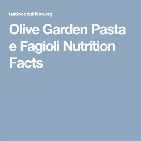 Some menu items may not be available at all restaurants; Olive Garden Pasta e Fagioli Nutrition Facts | Pasta e ...