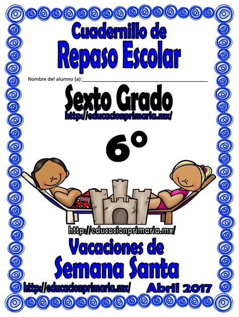 Cuadernillo De Repaso Escolar Para Vacaciones Del Sexto Grado De My