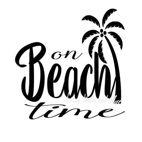 Are You On Beach Time This New On Beach Time Svg File Is Perfect For