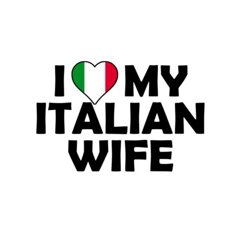 i love my italian wife t shirt