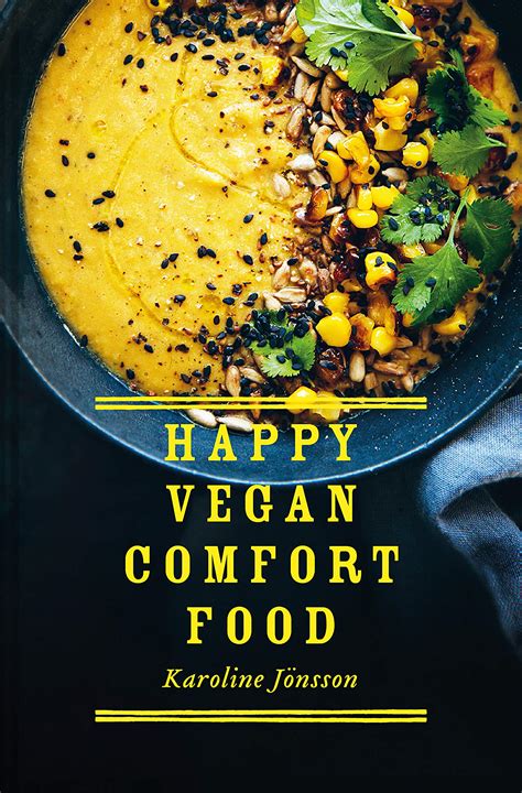 Happy Vegan Comfort Food Karoline Joensson