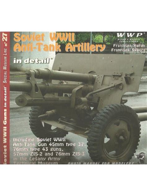 Soviet Wwii Anti Tank Artillery In Detail Book By Wings And Wheels