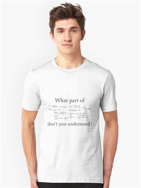 What Part Dont You Understand Math Humor Nerdy Geek Shirt T Shirts