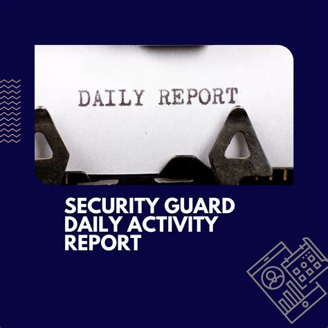 Security Guard Daily Activity Report 6 Points To Include
