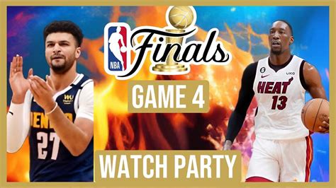 Miami Heat Vs Denver Nuggets Nba Finals 2023 Game 4 Live Stream Watch Party Join The Excitement