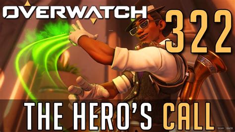 322 The Heros Call Lets Play Overwatch Pc W Galm Youtube