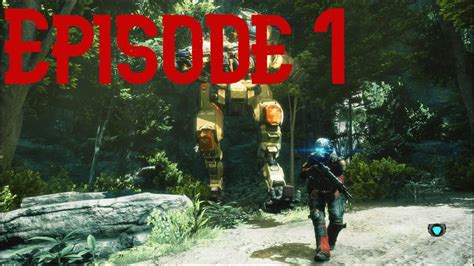 Titanfall 2 Walkthrough Episode 1 Youtube