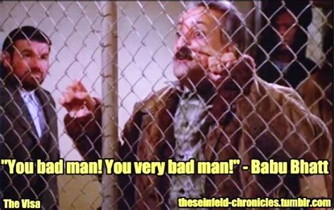 The Visa You Bad Man You Very Bad Man ~ Babu Bad Guy Seinfeld Man
