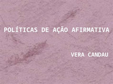 Candau 2000 Entende O Multiculturalismo Como Uma Realidade