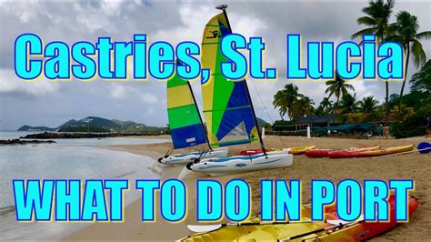 Walking In Castries St Lucia What To Do On Your Day In Port Youtube