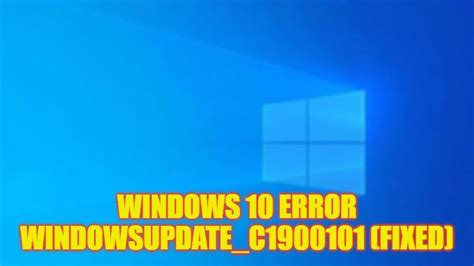 Fix Windows 10 Error Windowsupdatec1900101 2023