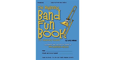 The Beginning Band Fun Book Trombone For Elementary Students By