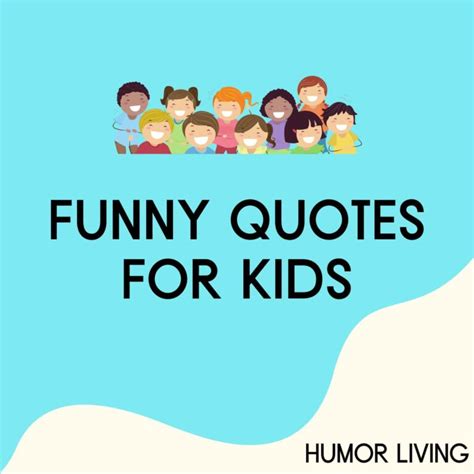 100 Funny Quotes For Kids Humor Living