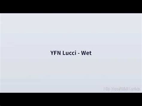 Yfn Lucci Wet Lyrics Youtube