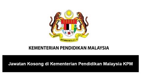 Jawatan kosong 2020 / jawatan kosong swasta 2020. Jawatan Kosong di Kementerian Pendidikan Malaysia KPM ...