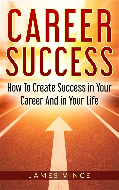 Career Success How To Create Success In Your Career And In Your Life