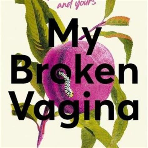 Stream [pdf] Get Now My Broken Vagina One Woman S Quest To Fix Her Sex Life And Yours From