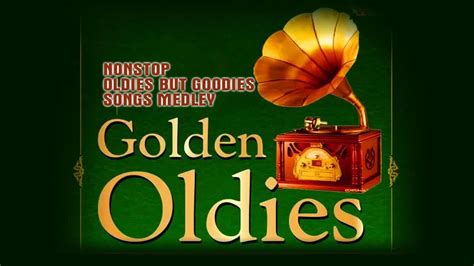 greatest hits golden oldies 50 s and 60 s and 70 s best songs oldies but goldies youtube