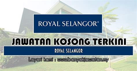 Jawatan kosong kerajaan dan jawatan kosong swasta terkini di malaysia januari februari 2020. Jawatan Kosong di Royal Selangor - 31 Januari 2019 - KERJA ...