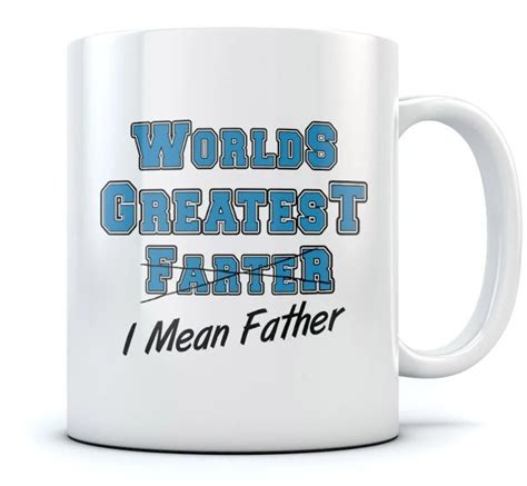 Worlds Greatest Farter I Mean Father Coffee Mug Gift For Dad Grandpa Husband Son Daughter