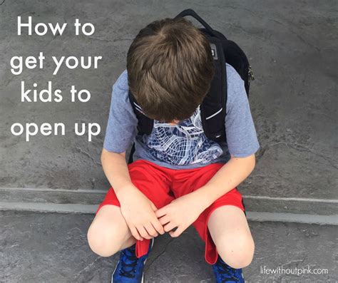 How To Get Your Kids To Open Up Open Up Kids Raising Boys