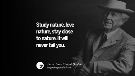30 Frank Lloyd Wright Quotes On Mother Nature Space God And Architecture