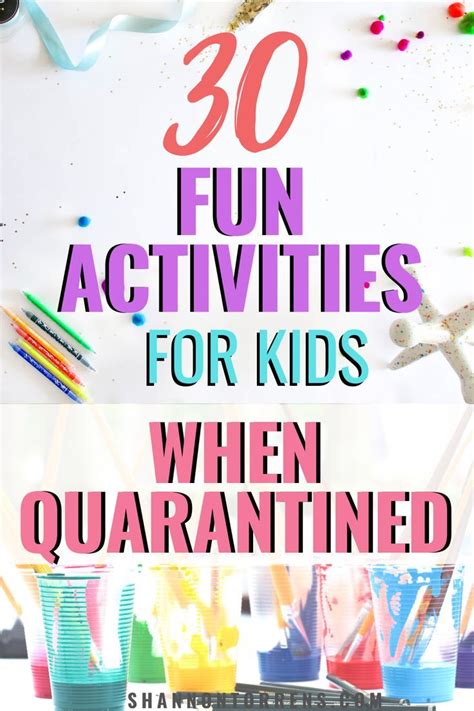 30 Fun Things To Do With Kids While Quarantined Activities For Kids