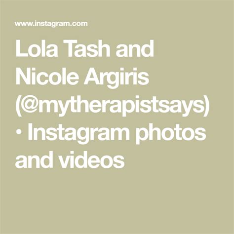Lola Tash And Nicole Argiris Mytherapistsays Instagram Photos And