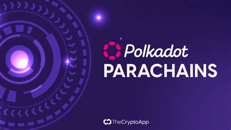 What Are Polkadot Parachains The Crypto App