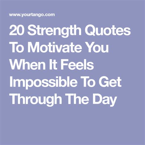 20 Strength Quotes To Motivate You When It Feels Impossible To Get