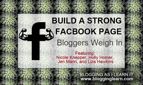 How To Build A Strong Facebook Page Bloggers Weigh In Blogging As I Learn It