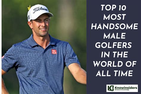 Top 10 Best Looking Male Golfers Of All Time In The World Knowinsiders