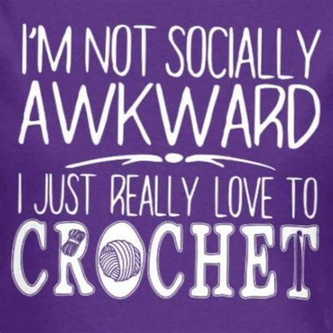 Pin By Jamie Stansbury Westeman On Funny Crochet Pics Crochet Pics Crochet Quote Funny Quotes