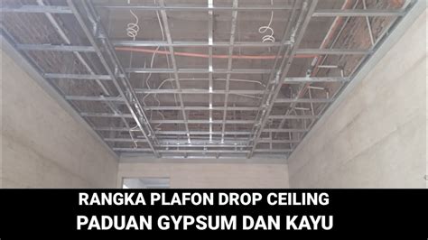 Cara Membuat Rangka Plafon Drop Ceiling Paduan Plafon Gypsum Dan Kayu