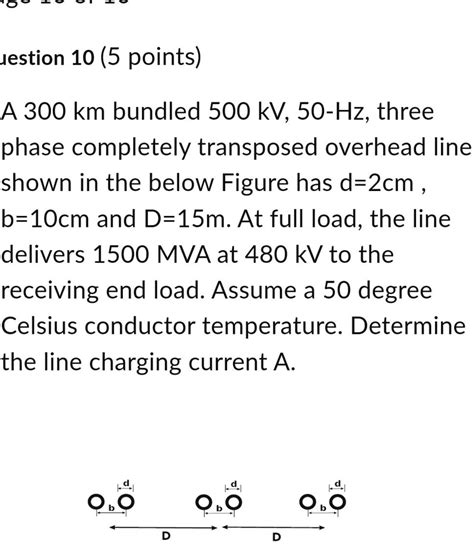 Solved Question 10 5 Points A 300 Km Bundled 500 Kv 50 Hz Three