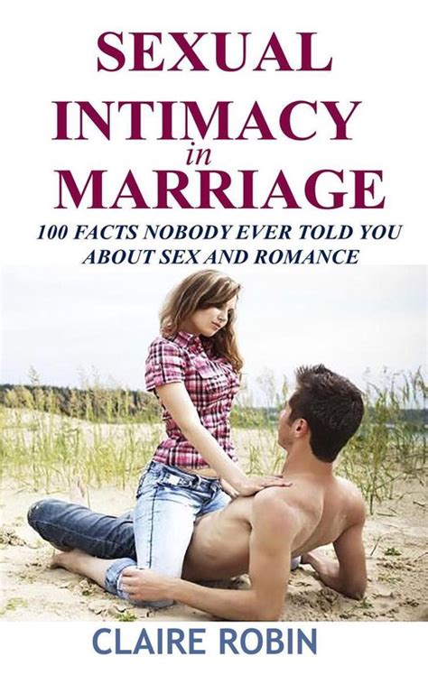 Sexual Intimacy In Marriage 100 Facts Nobody Ever Told You About Sex