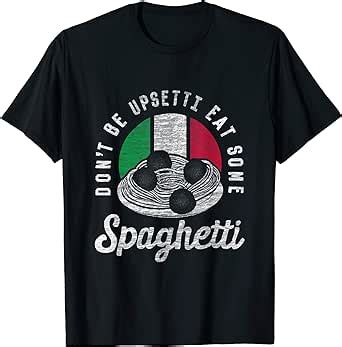 Amazon Com Spaghetti And Meatballs Italian Food Italy Flag Shirt T