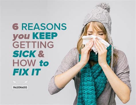 6 Reasons You Keep Getting Sick And How To Fix It