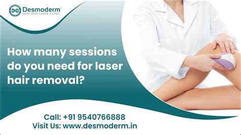 How Many Sessions Do You Need For Laser Hair Removal Desmoderm
