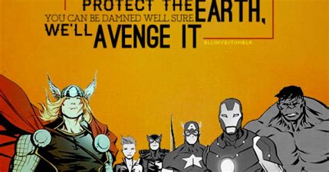 because if we can t protect the earth you can be damn well sure we ll avenge it avengers