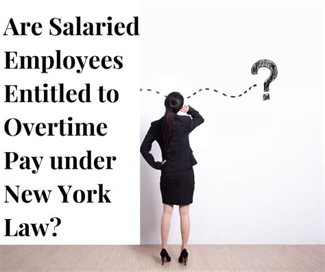 Are Salaried Employees Entitled To Overtime Pay Under New York Law The Samuel Law Firm