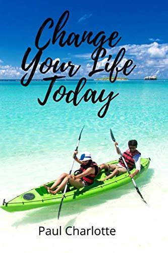 Change Your Life Today Motivational Notebook Journal Diary By Paul