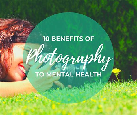 10 Benefits Of Photography To Mental Health