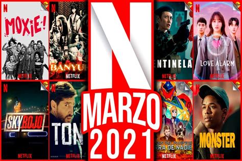 Qué Ver En Netflix En Marzo De 2021 ¡todos Los Estrenos