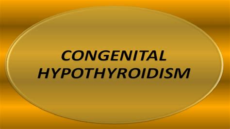 Congenital Hypothyroidism Causescomplicationssymptomsdiagnosis And