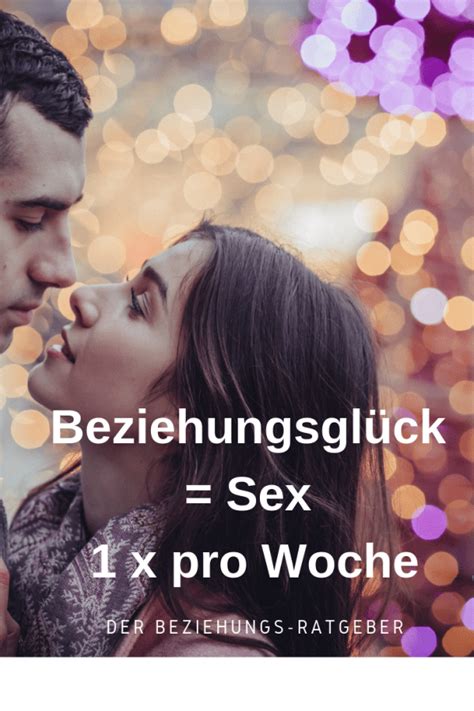 Beziehunsglück Sex 1 Mal Pro Woche